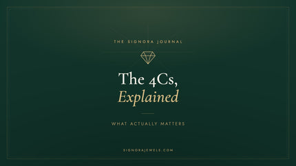 The 4Cs of diamonds explained - Signora Jewels guide