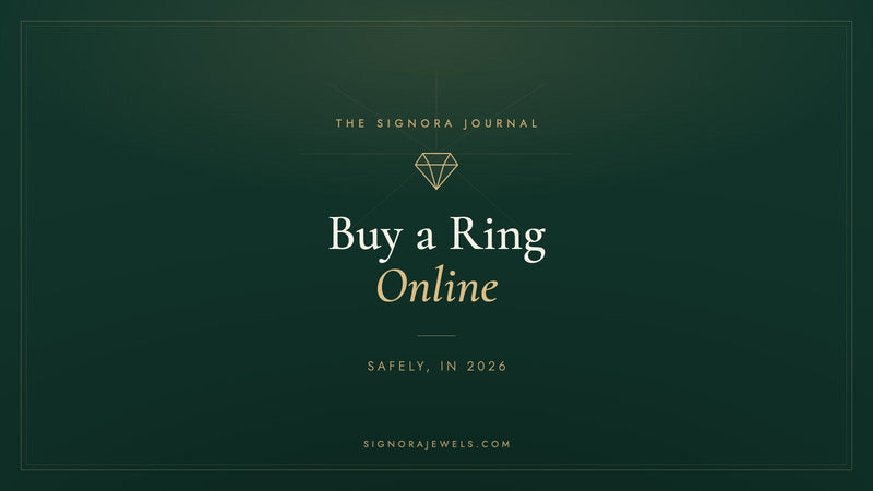 How to buy an engagement ring online safely - Signora Jewels