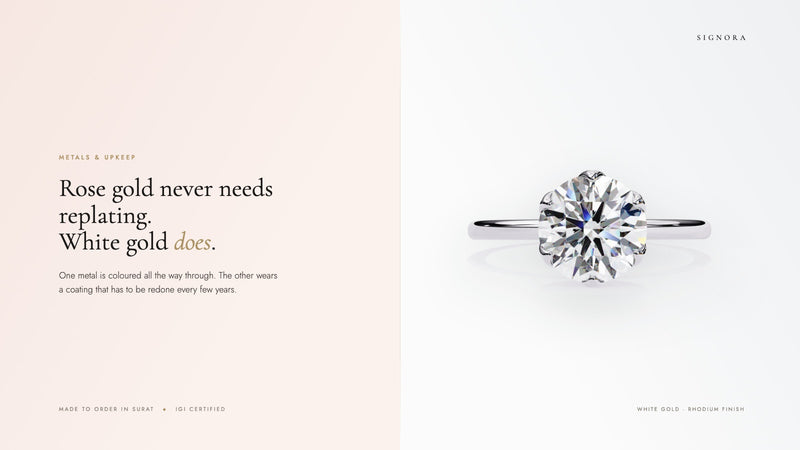 Rose Gold Never Needs Replating. White Gold Does.