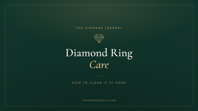 How to clean a diamond ring at home - Signora Jewels