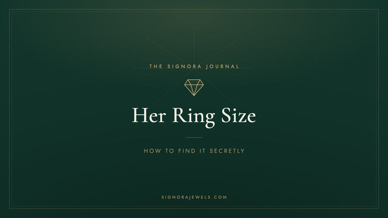 How to find her ring size secretly - Signora Jewels