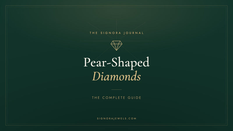Pear-shaped diamonds complete guide - Signora Jewels