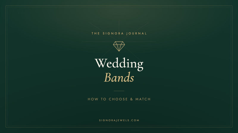 Wedding band guide - Signora Jewels