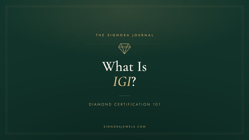 What is IGI certification - Signora Jewels
